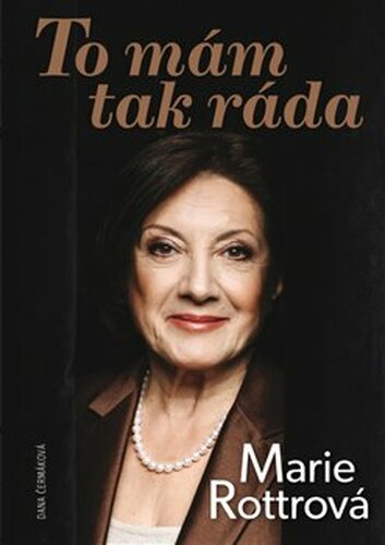 To mám tak ráda - Marie Rottrová - Dana Čermáková