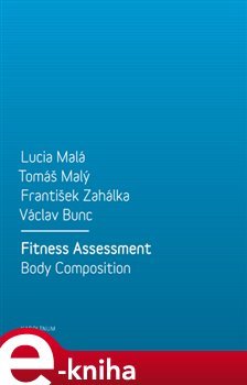 Fitness Assessment. Body Composition - kol., Lucia Malá, František Zahálka