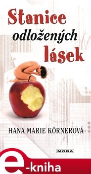 Stanice odložených lásek - Hana Marie Körnerová