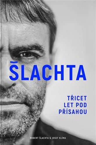 Šlachta - Třicet let pod přísahou