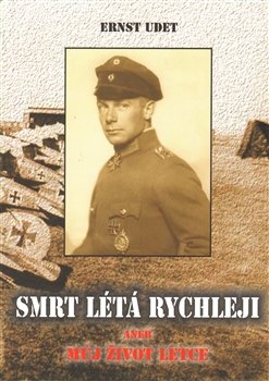 Smrt létá rychleji - Ernst Udet