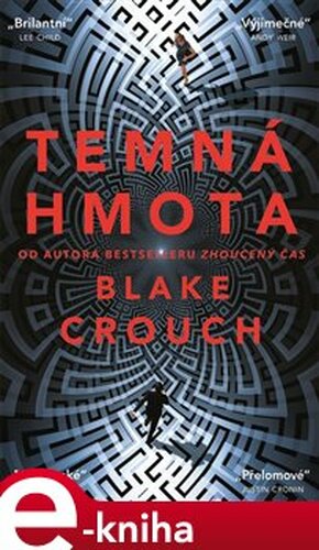 Temná hmota - Blake Crouch