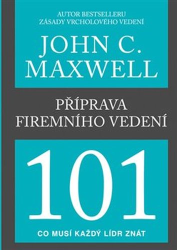 Příprava firemního vedení 101 - John C. Maxwell