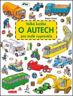 Velká knížka o autech pro malé vypravěče - Stefan Seidel