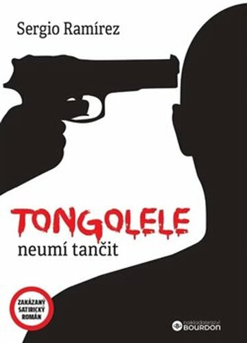 Tongolele neumí tančit - Sergio Ramírez