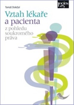 Vztah lékaře a pacienta z pohledu soukromého práva - Tomáš Doležal