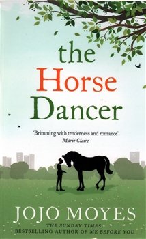 The Horse Dancer - Jojo Moyesová
