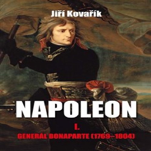 Napoleon I. - Generál Bonaparte (1769–1804)