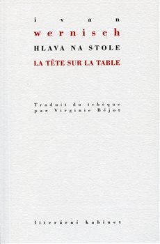 Hlava na stole / La tete sur la table - Ivan Wernisch