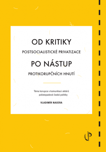 Od kritiky postsocialistické privatizace po nástup protikorupčních hnutí