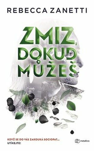 Zmiz, dokud můžeš - Rebecca Zanetti