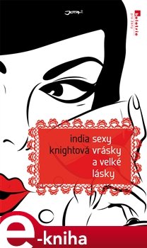 Sexy vrásky a velké lásky - India Knightová