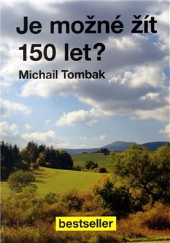 Je možné žít 150 let? - Michail Tombak