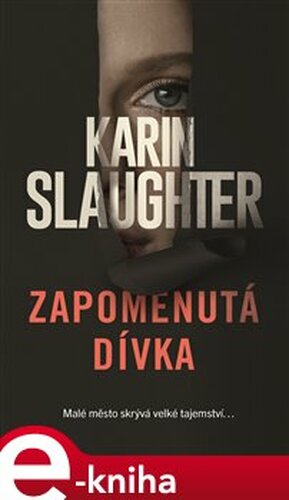 Zapomenutá dívka - Karin Slaughter