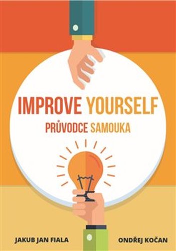 Improve Yourself: Průvodce samouka - Jakub Jan Fiala, Ondřej Kočan