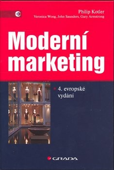 Moderní marketing, čtvrté evropské vydání - Philip Kotler, Veronica Wong, Saunders Saunders, Gary Armstrong