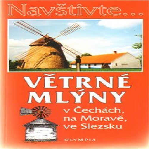 Větrné mlýny v Čechách, na Moravě, ve Slezsku