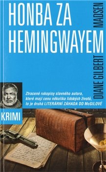 Honba za Hemingwayem - Diane Gilbert Madsenová