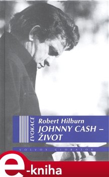 Johnny Cash – Život - Robert Hilburn