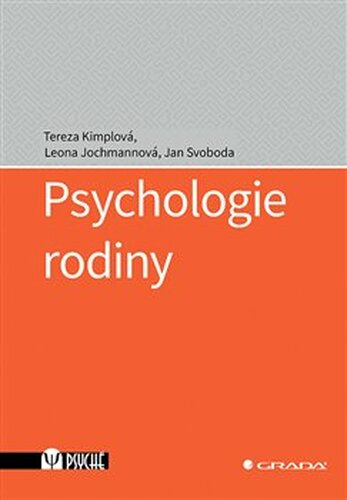 Psychologie rodiny - Tereza Kimplová, Leona Jochmannová, Jan Svoboda