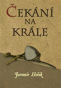 Čekání na krále - Jaromír Hořák