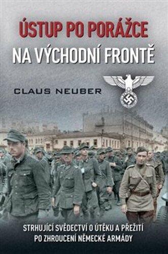 Ústup po porážce na východní frontě - Claus Neuber