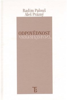 Odpovědnost - Radim Palouš, Aleš Prázný