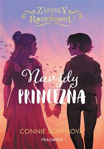 Zápisky z Rosewoodu – Navždy princezna - Connie Glynnová