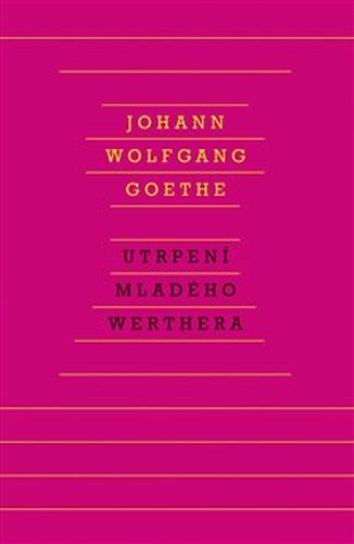 Utrpení mladého Werthera - Johann Wolfgang Goethe