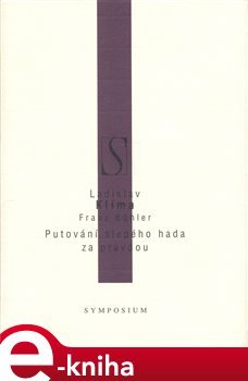 Putování slepého hada za pravdou - Franz Böhler, Ladislav Klíma