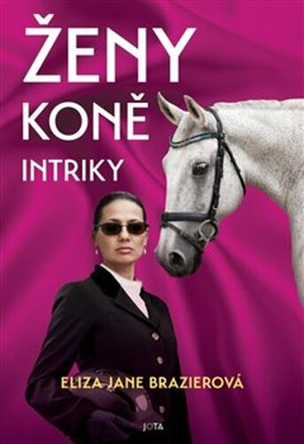 Ženy, koně, intriky - Eliza Jane Brazierová