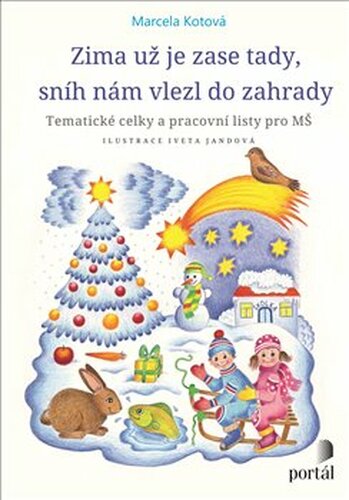 Zima už je zase tady, sníh nám vlezl do zahrady - Marcela Kotová