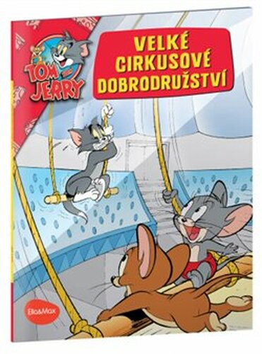 Velké cirkusové dobrodružství - Tom a Jerry v obrázkovém příběhu - Kevin Bricklin