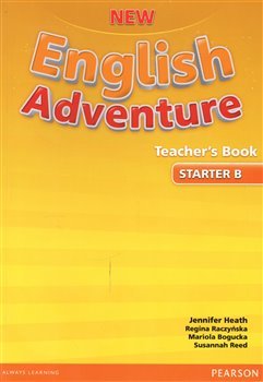 New English Adventure Starter B Teacher&apos;s Book - Jennifer Heath, Regina Raczyńska, Mariola Bogucka, Susannah Reed