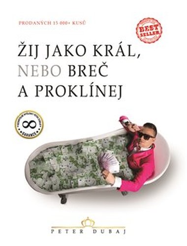 Žij jako král, nebo breč a proklínej