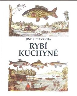 Rybí kuchyně - Jindřich Vaňha