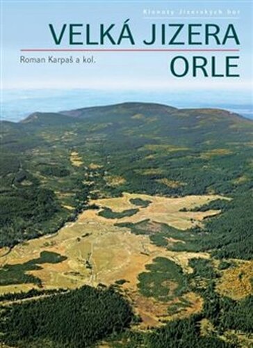 Velká Jizera – Orle - Roman Karpaš, kol.