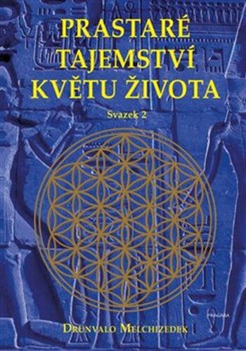 Prastaré tajemství květu života - sv. 2 - Drunvalo Melchizedek