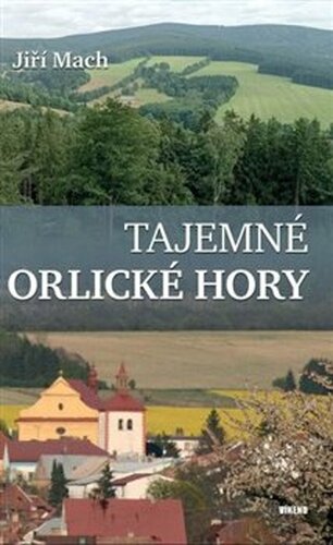 Tajemné Orlické hory - Jiří Mach