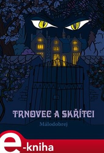 Trnovec a skřítci - Málodobrej