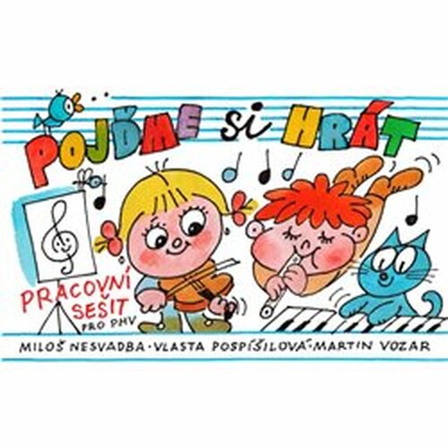 Pojďme si hrát - Miloš Nesvadba, Martin Vozar, Vlasta Pospíšilová