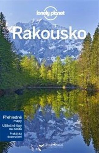 Rakousko - Lonely planet - Anthony Haywood, Marc Di Duca, Catherine Le Nevez, Kerry Walker