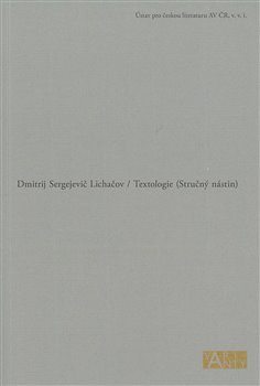 Textologie - Dmitrij Sergejevič Lichačov