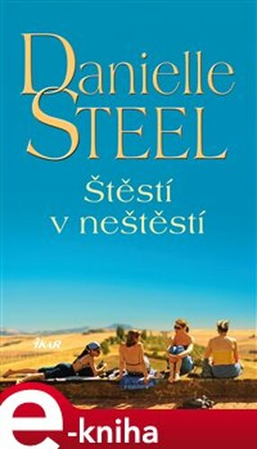 Štěstí v neštěstí - Danielle Steel