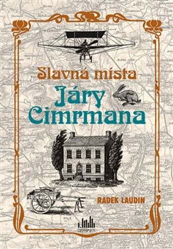 Slavná místa Járy Cimrmana - Radek Laudin