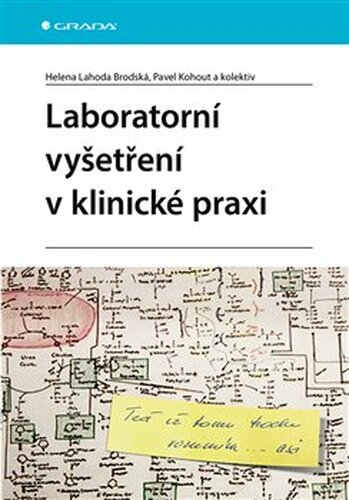 Laboratorní vyšetření v klinické praxi - Helena Lahoda Brodská, kolektiv, Pavel Kohout