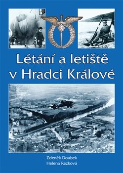 Létání a letiště v Hradci Králové - Zdeněk Doubek, Helena Rezková