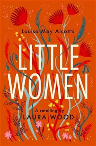 Little Women - A Retelling - Laura Wood, Louisa May Alcottová