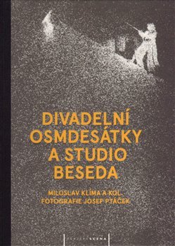 Divadelní osmdesátky a Studio Beseda - Miloslav Klíma, kol.