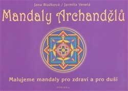 Mandaly archandělů - Jana Blažková, Jarmila Veselá